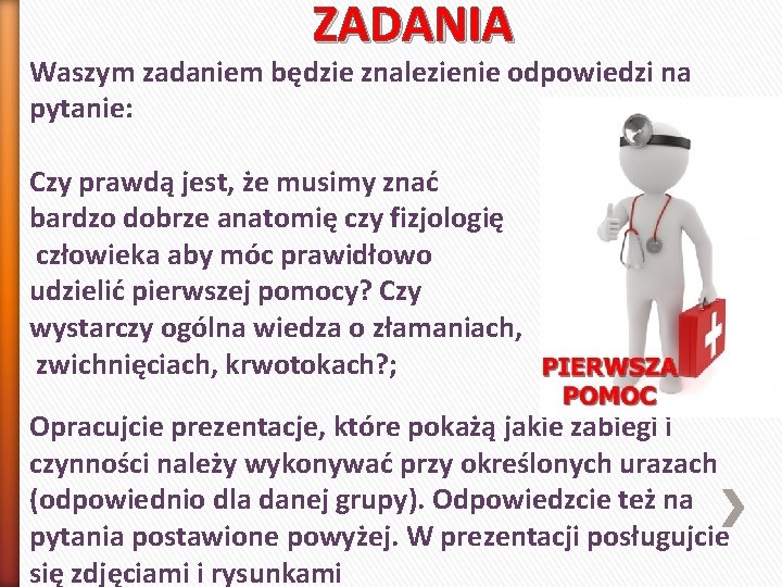 ZADANIA Waszym zadaniem będzie znalezienie odpowiedzi na pytanie: Czy prawdą jest, że musimy znać