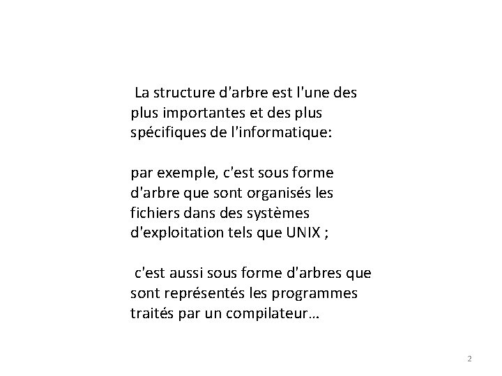  La structure d'arbre est l'une des plus importantes et des plus spécifiques de