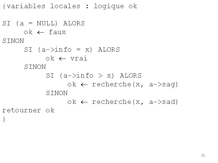 {variables locales : logique ok SI (a = NULL) ALORS ok faux SINON SI