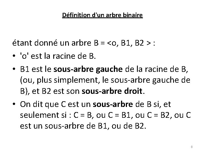 Définition d'un arbre binaire étant donné un arbre B = <o, B 1, B