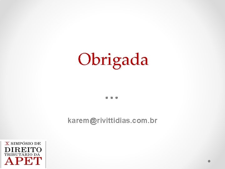 Obrigada karem@rivittidias. com. br 
