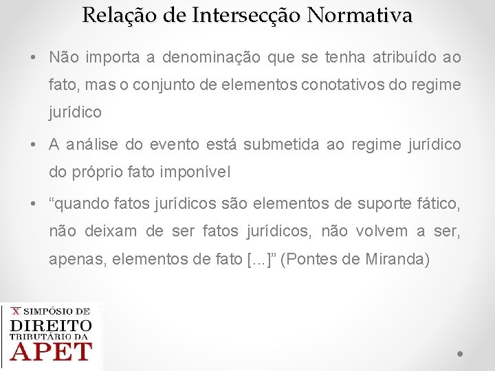 Relação de Intersecção Normativa • Não importa a denominação que se tenha atribuído ao