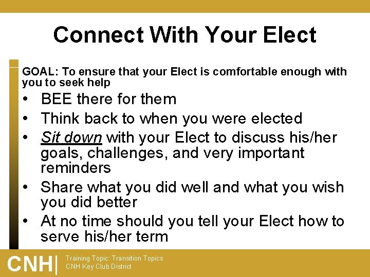 Connect With Your Elect GOAL: To ensure that your Elect is comfortable enough with