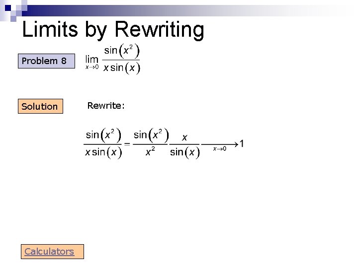 Limits by Rewriting Problem 8 Solution Calculators Rewrite: 