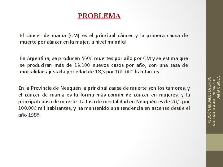 PROBLEMA El cáncer de mama (CM) es el principal cáncer y la primera causa