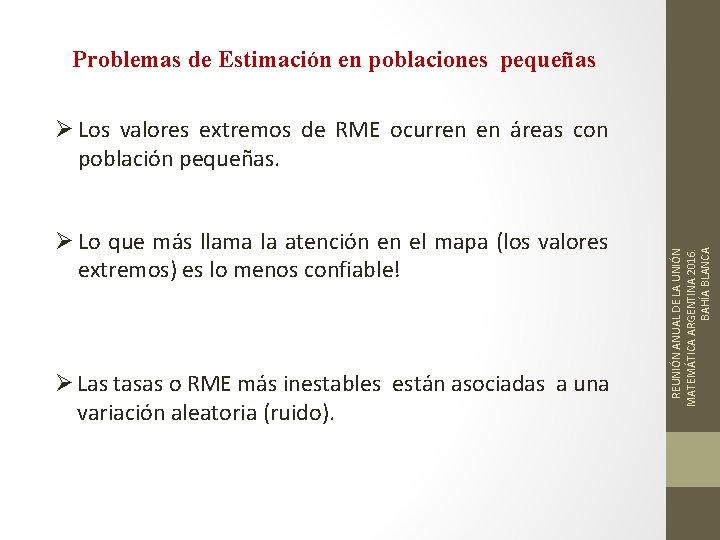 Problemas de Estimación en poblaciones pequeñas Ø Lo que más llama la atención en