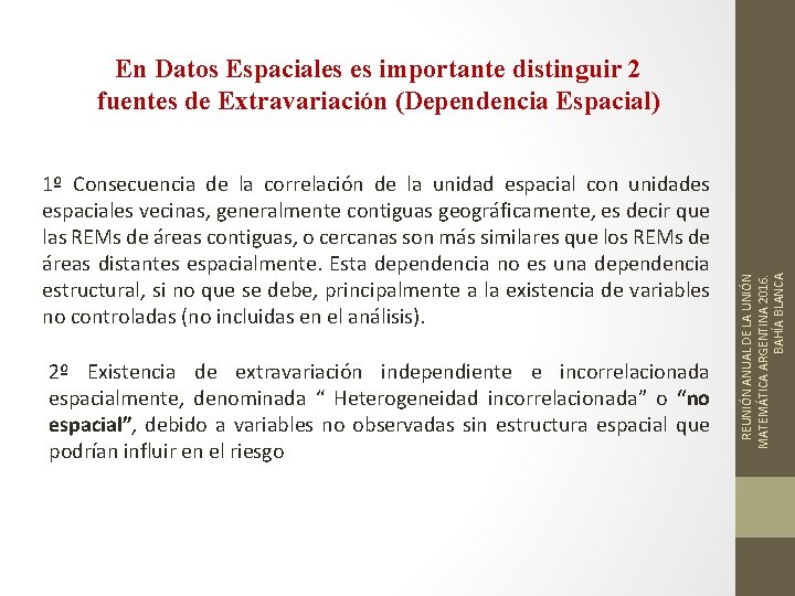 1º Consecuencia de la correlación de la unidad espacial con unidades espaciales vecinas, generalmente