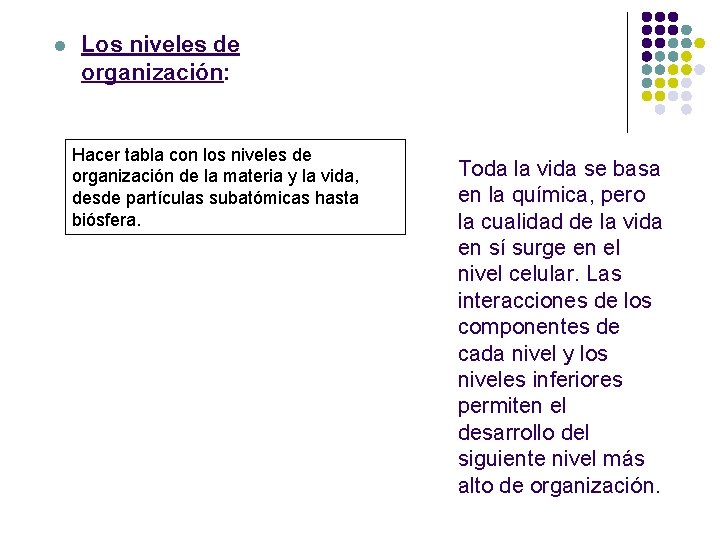 l Los niveles de organización: Hacer tabla con los niveles de organización de la
