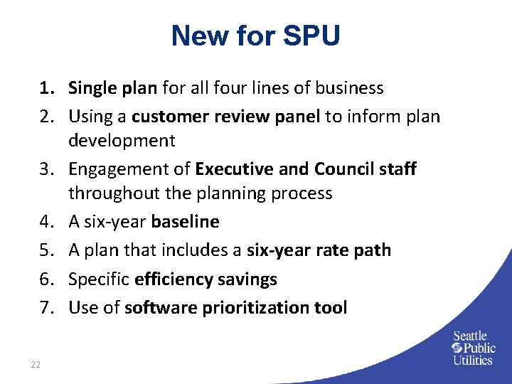 New for SPU 1. Single plan for all four lines of business 2. Using