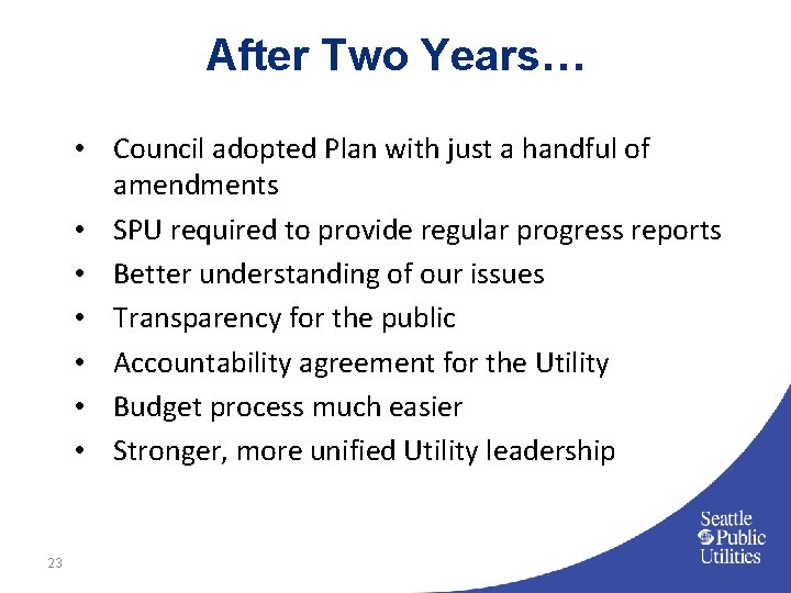 After Two Years… • Council adopted Plan with just a handful of amendments •