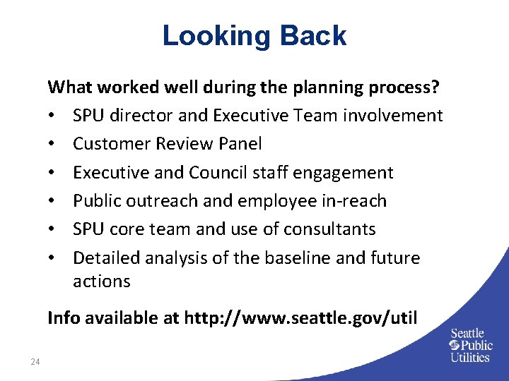 Looking Back What worked well during the planning process? • SPU director and Executive