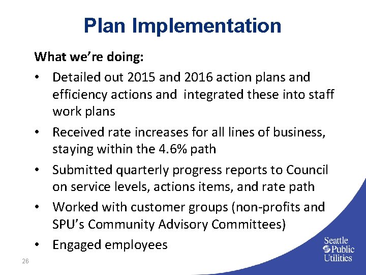 Plan Implementation What we’re doing: • Detailed out 2015 and 2016 action plans and