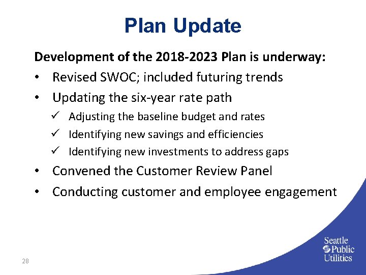 Plan Update Development of the 2018 -2023 Plan is underway: • Revised SWOC; included