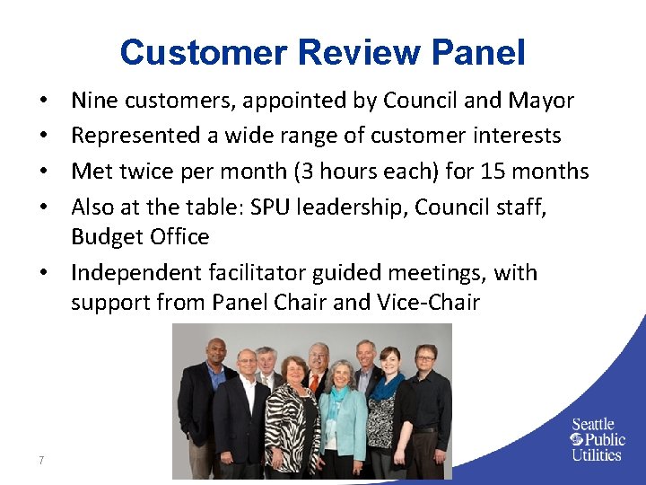 Customer Review Panel Nine customers, appointed by Council and Mayor Represented a wide range