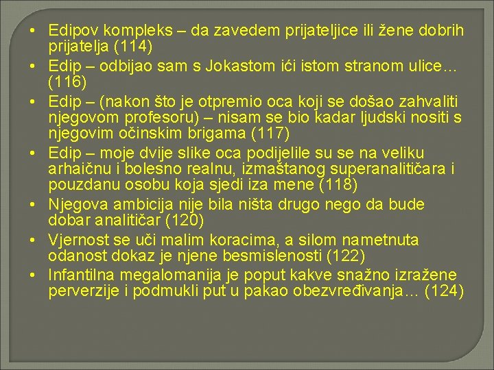  • Edipov kompleks – da zavedem prijateljice ili žene dobrih prijatelja (114) •