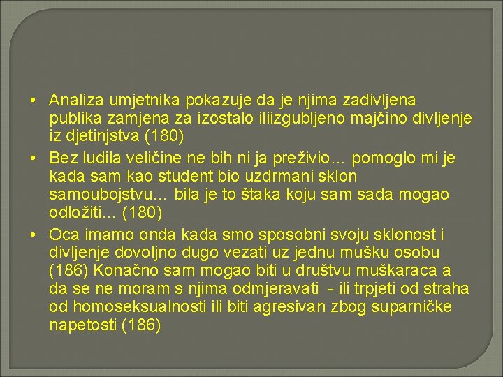  • Analiza umjetnika pokazuje da je njima zadivljena publika zamjena za izostalo iliizgubljeno