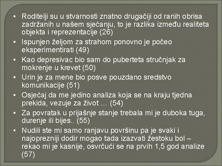  • Roditelji su u stvarnosti znatno drugačiji od ranih obrisa zadržanih u našem