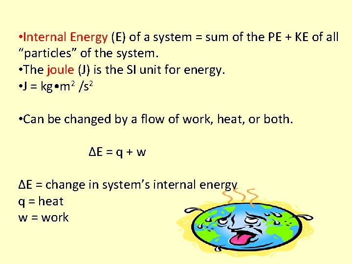  • Internal Energy (E) of a system = sum of the PE +