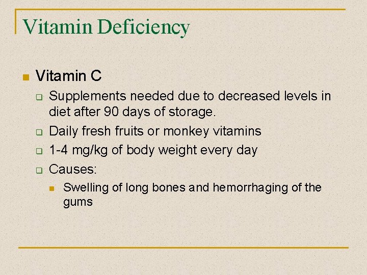 Vitamin Deficiency n Vitamin C q q Supplements needed due to decreased levels in