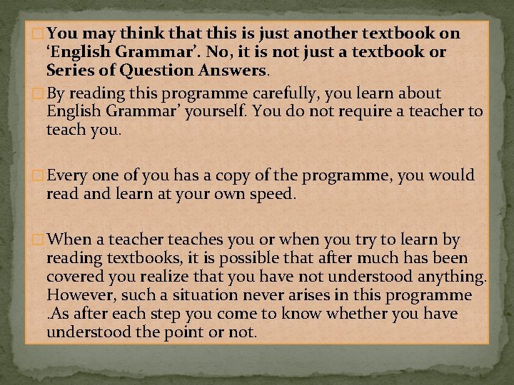 � You may think that this is just another textbook on ‘English Grammar’. No,
