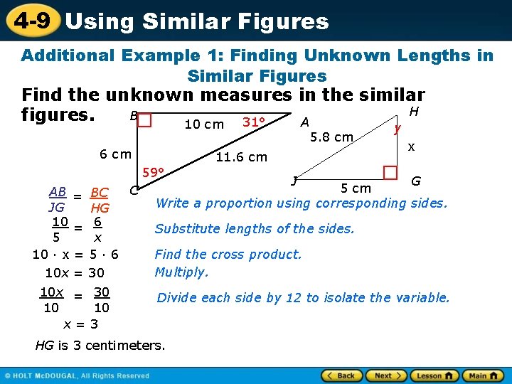 4 -9 Using Similar Figures Additional Example 1: Finding Unknown Lengths in Similar Figures