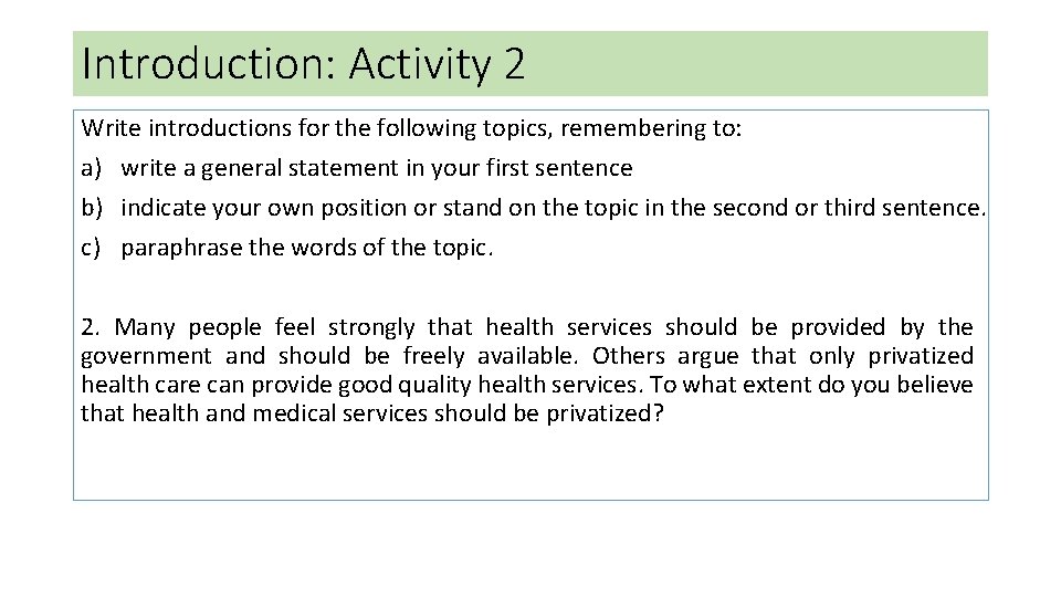 Introduction: Activity 2 Write introductions for the following topics, remembering to: a) write a