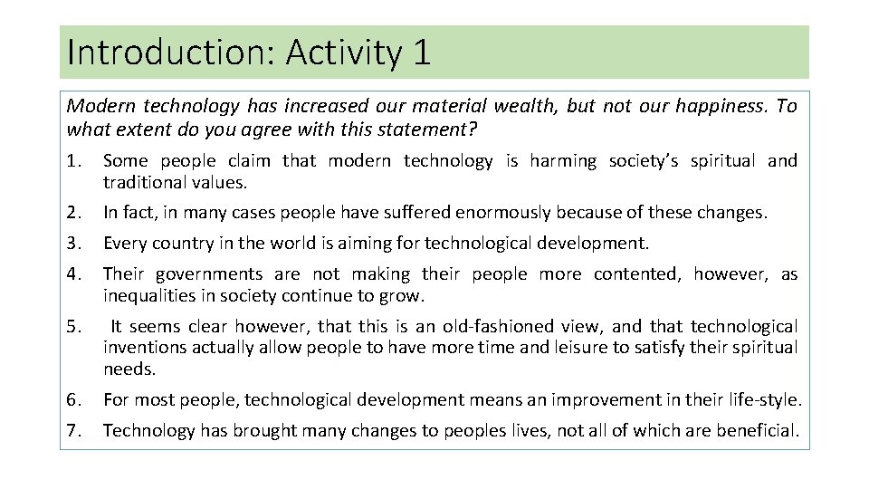 Introduction: Activity 1 Modern technology has our material wealth, not our happiness. the To
