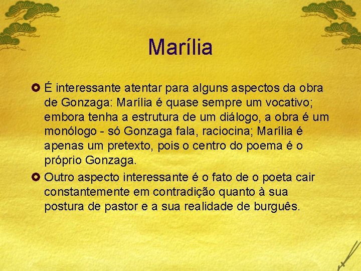 Marília £ É interessante atentar para alguns aspectos da obra de Gonzaga: Marília é