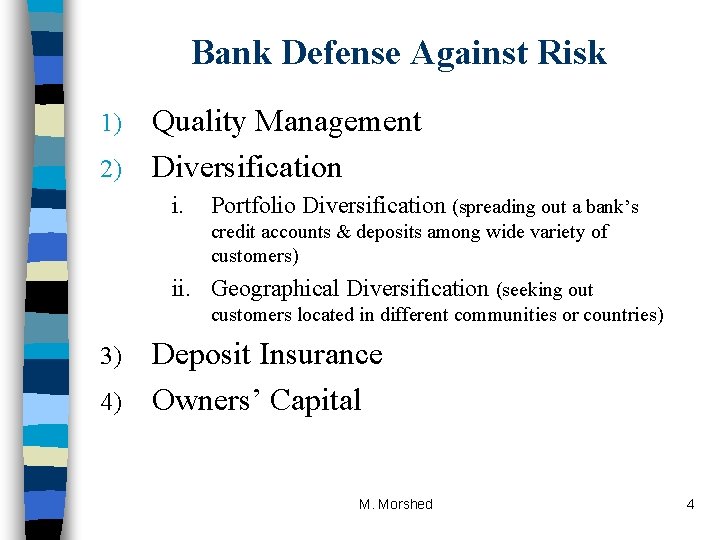 Bank Defense Against Risk Quality Management 2) Diversification 1) i. Portfolio Diversification (spreading out