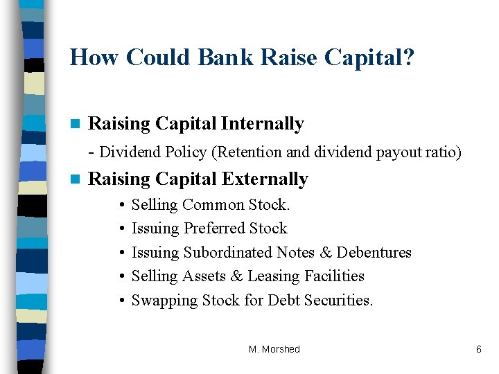 How Could Bank Raise Capital? Raising Capital Internally - Dividend Policy (Retention and dividend