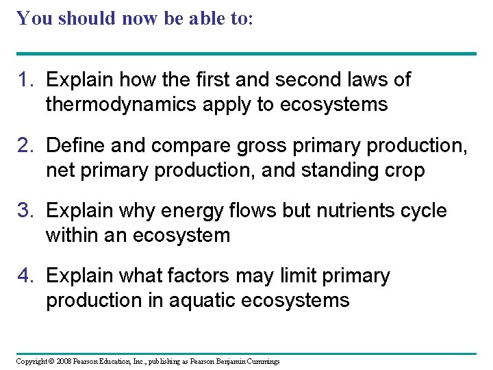 You should now be able to: 1. Explain how the first and second laws