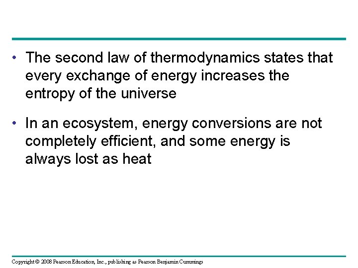  • The second law of thermodynamics states that every exchange of energy increases