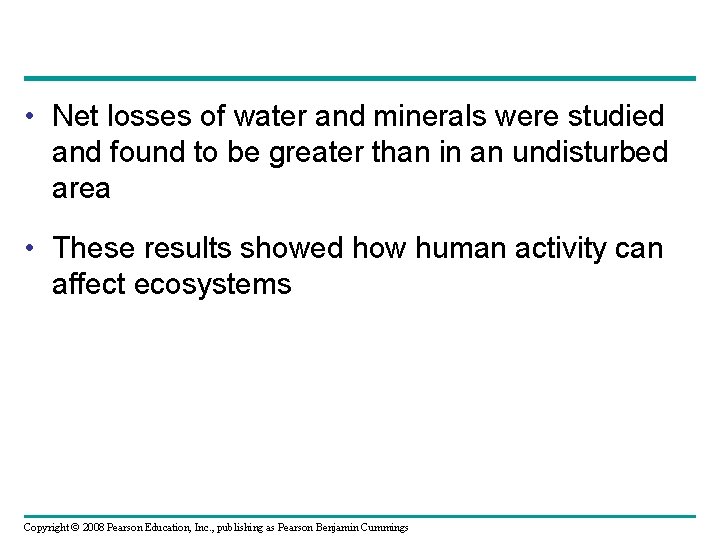  • Net losses of water and minerals were studied and found to be