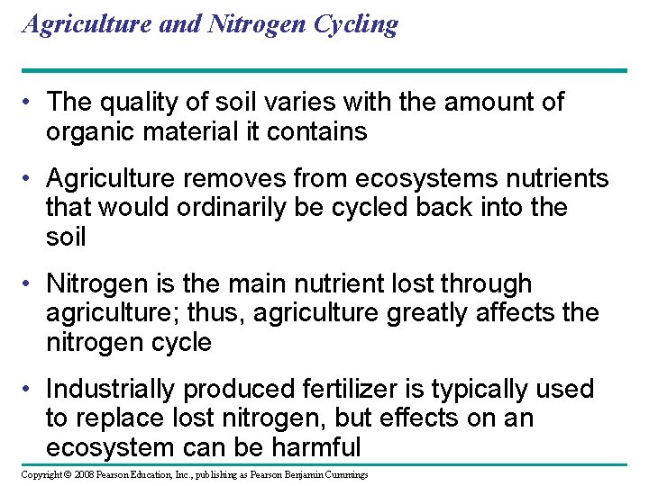 Agriculture and Nitrogen Cycling • The quality of soil varies with the amount of