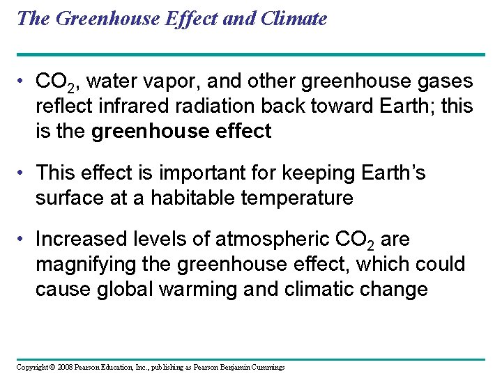 The Greenhouse Effect and Climate • CO 2, water vapor, and other greenhouse gases