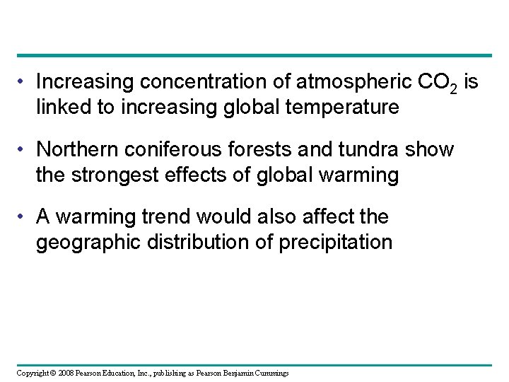  • Increasing concentration of atmospheric CO 2 is linked to increasing global temperature