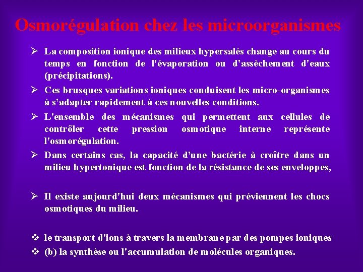 Osmorégulation chez les microorganismes Ø La composition ionique des milieux hypersalés change au cours