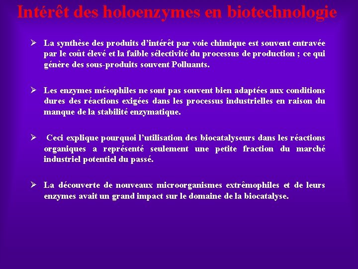Intérêt des holoenzymes en biotechnologie Ø La synthèse des produits d’intérêt par voie chimique