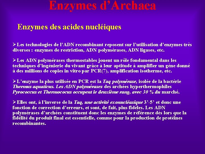 Enzymes d’Archaea Enzymes des acides nucléiques ØLes technologies de l’ADN recombinant reposent sur l’utilisation