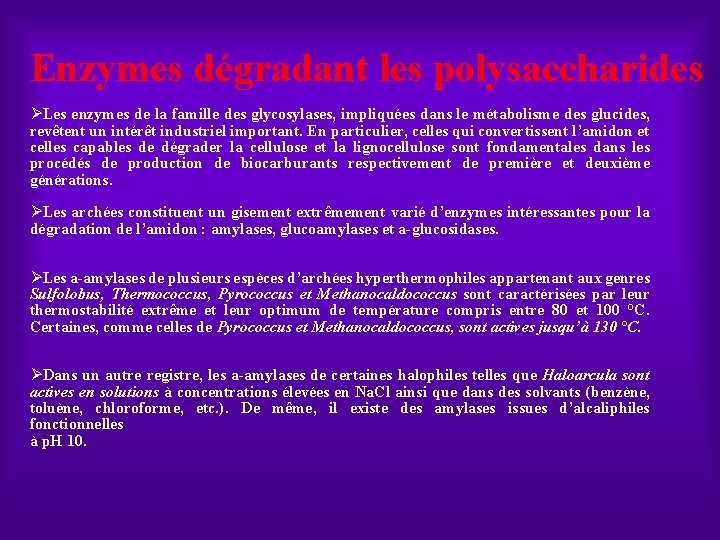 Enzymes dégradant les polysaccharides ØLes enzymes de la famille des glycosylases, impliquées dans le