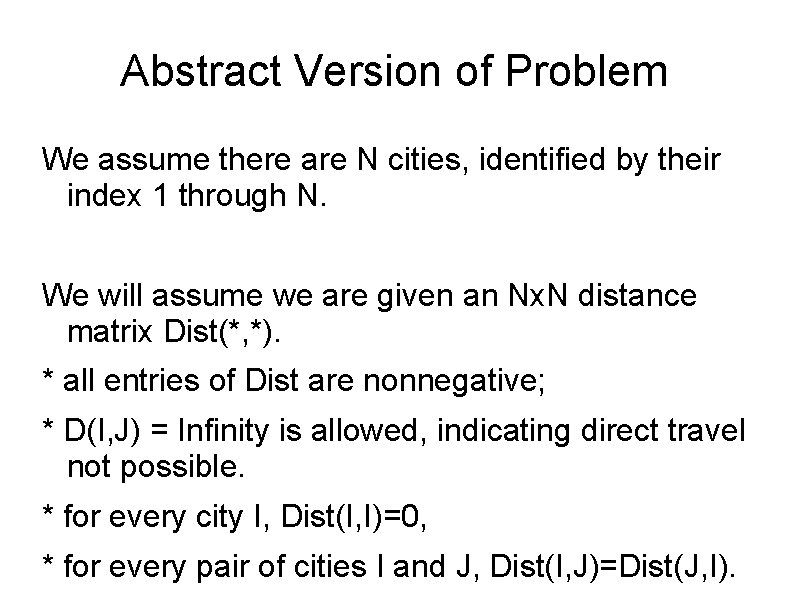 Abstract Version of Problem We assume there are N cities, identified by their index