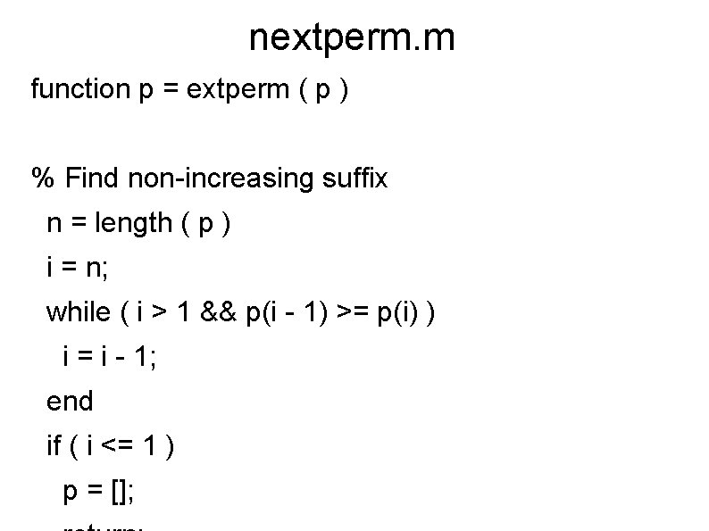 nextperm. m function p = extperm ( p ) % Find non-increasing suffix n