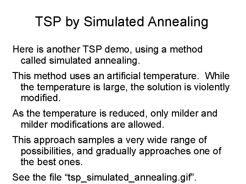 TSP by Simulated Annealing Here is another TSP demo, using a method called simulated