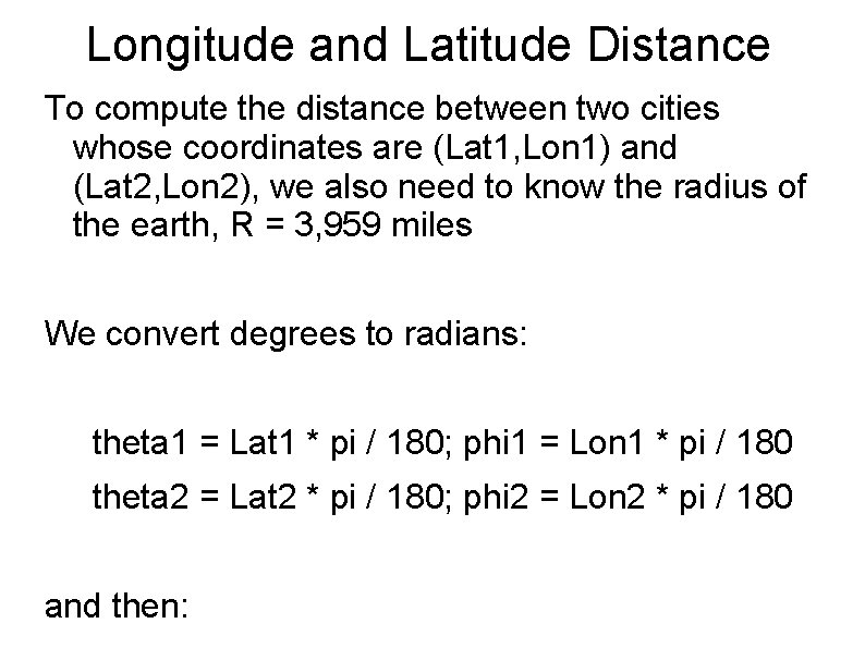 Longitude and Latitude Distance To compute the distance between two cities whose coordinates are