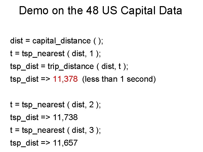 Demo on the 48 US Capital Data dist = capital_distance ( ); t =