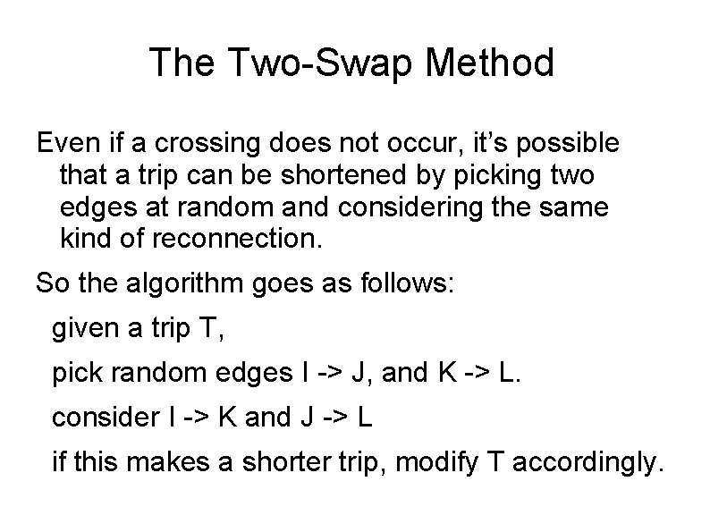 The Two-Swap Method Even if a crossing does not occur, it’s possible that a