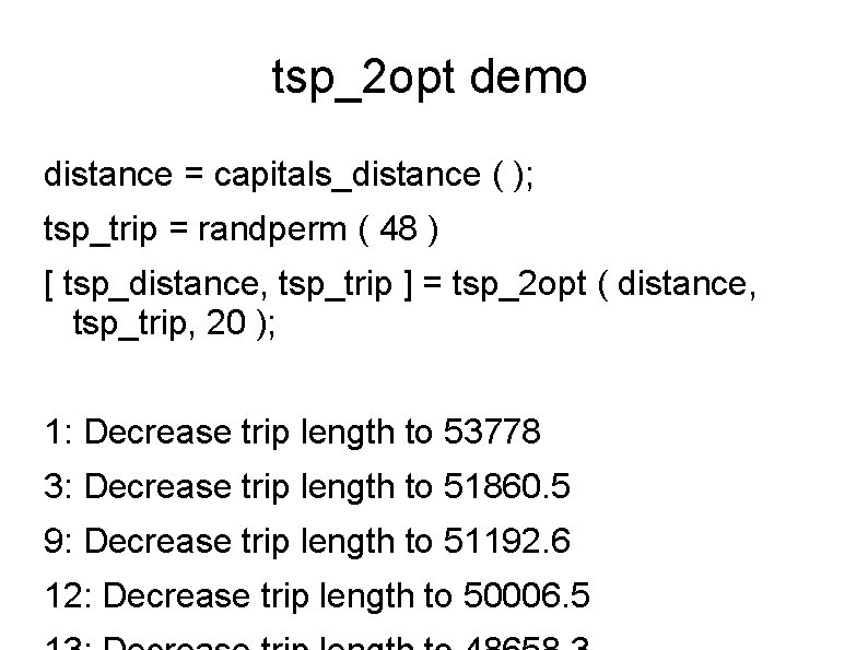 tsp_2 opt demo distance = capitals_distance ( ); tsp_trip = randperm ( 48 )