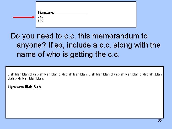  Signature: _________ c. c. enc Do you need to c. c. this memorandum