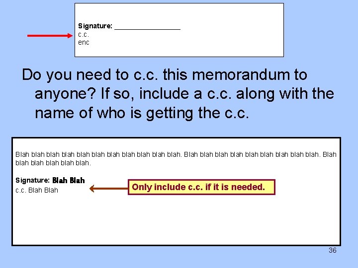  Signature: _________ c. c. enc Do you need to c. c. this memorandum