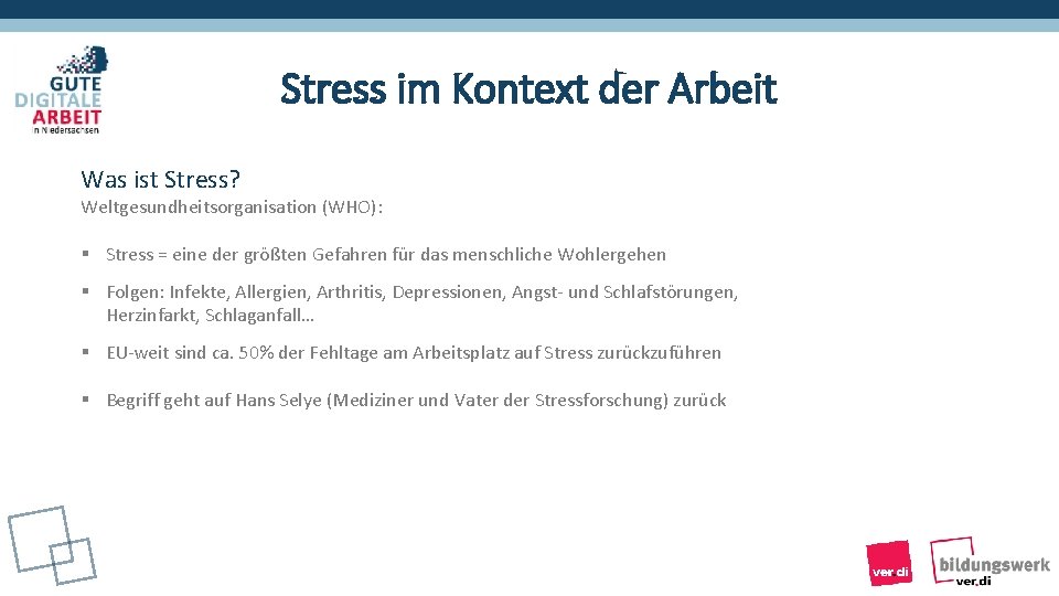 Stress im Kontext der Arbeit Was ist Stress? Weltgesundheitsorganisation (WHO): § Stress = eine